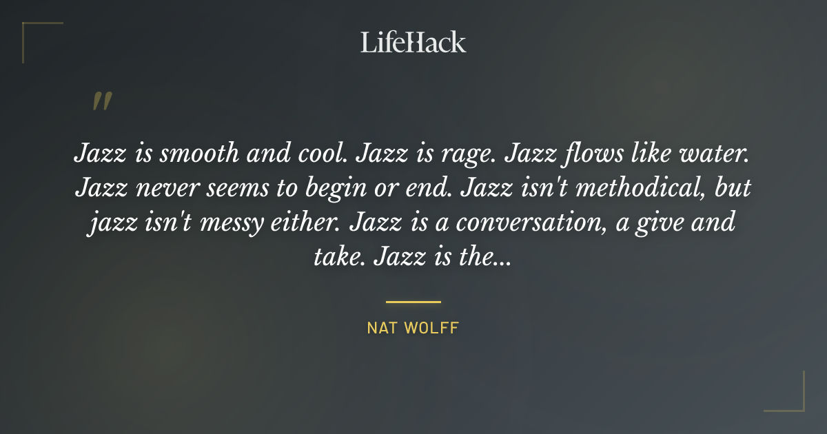 Quote by Nat Wolff