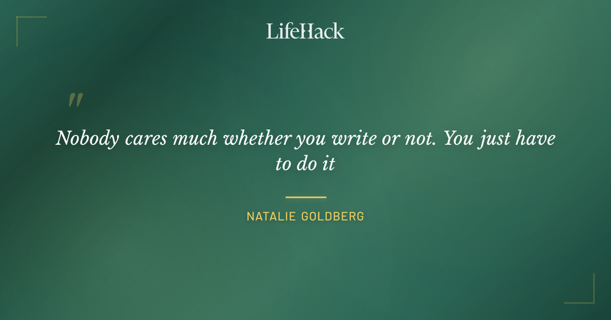 Quote by Natalie Goldberg