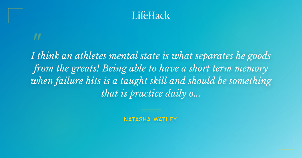 Quote by Natasha Watley