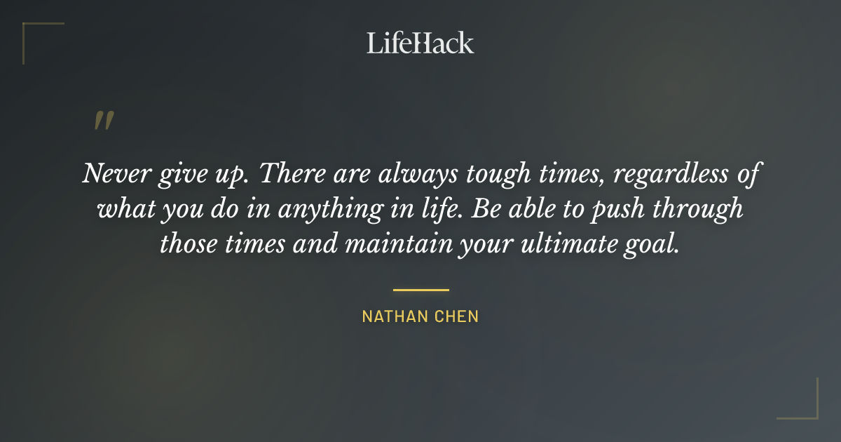 Quote by Nathan Chen