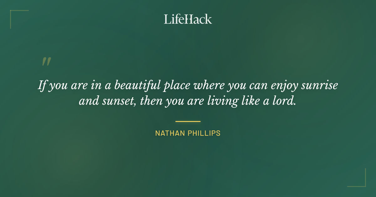 Quote by Nathan Phillips