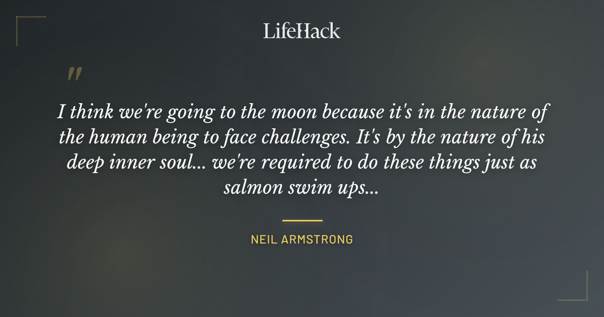 Quote by Neil Armstrong