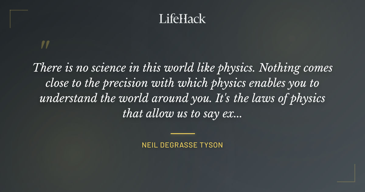Quote by Neil deGrasse Tyson