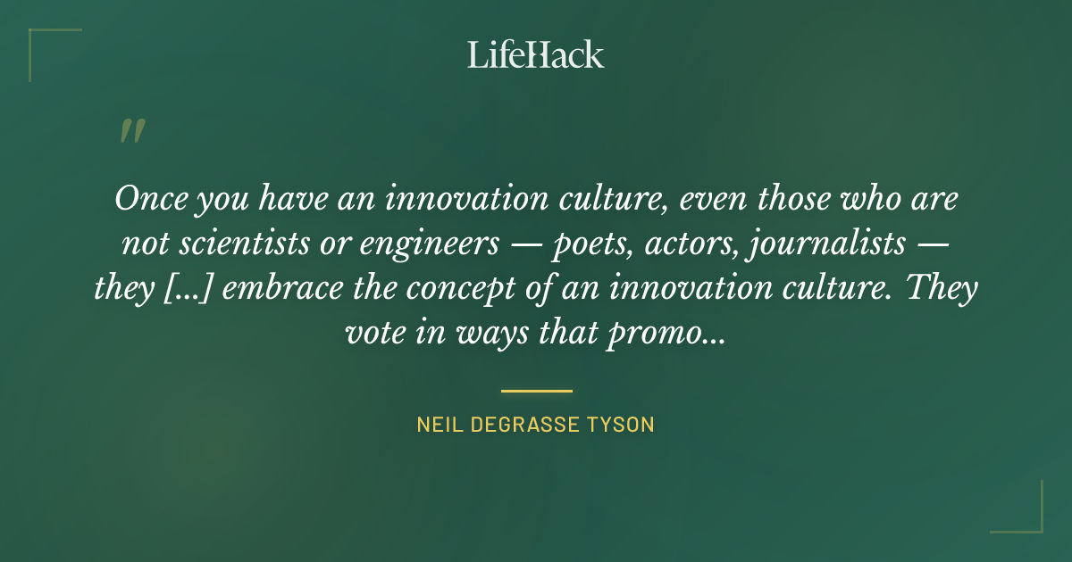 Quote by Neil deGrasse Tyson