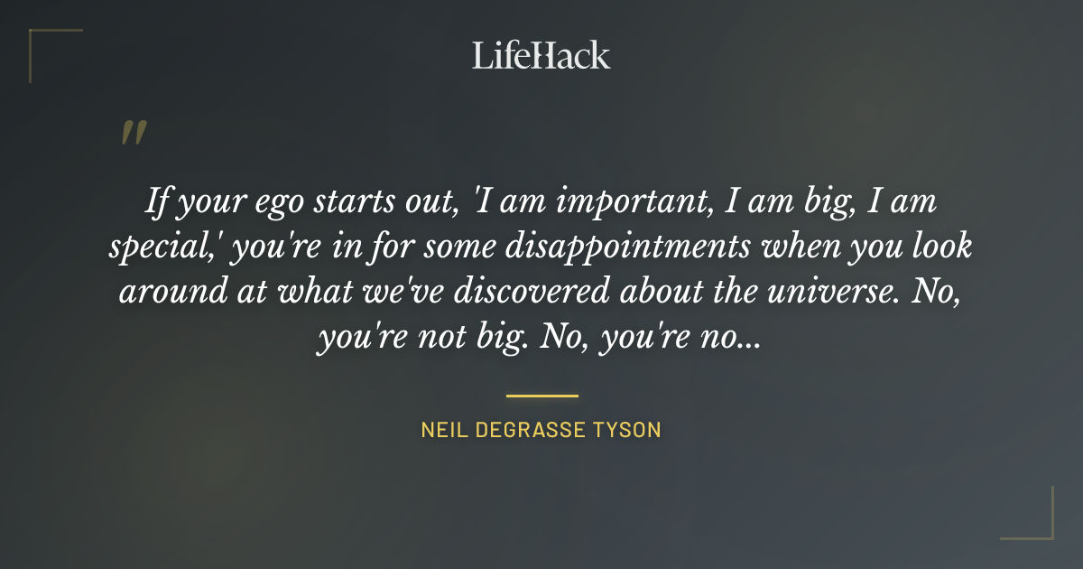 Quote by Neil deGrasse Tyson