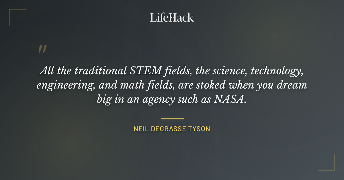 Quote by Neil deGrasse Tyson