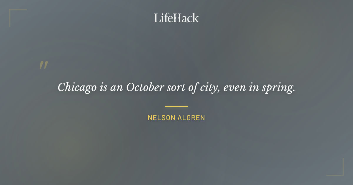 Quote by Nelson Algren