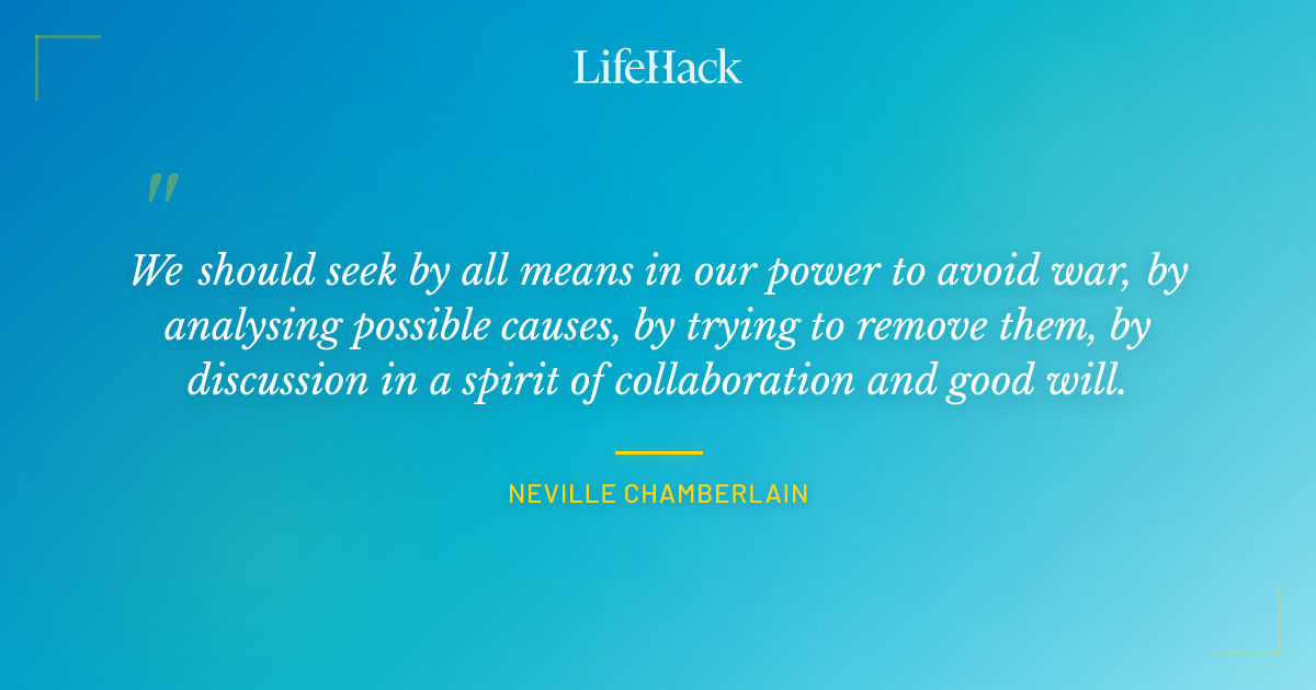 Quote by Neville Chamberlain