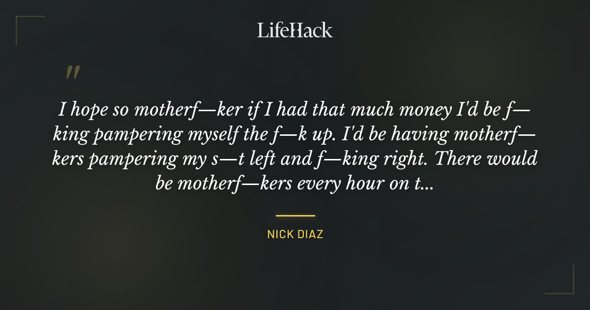 Quote by Nick Diaz