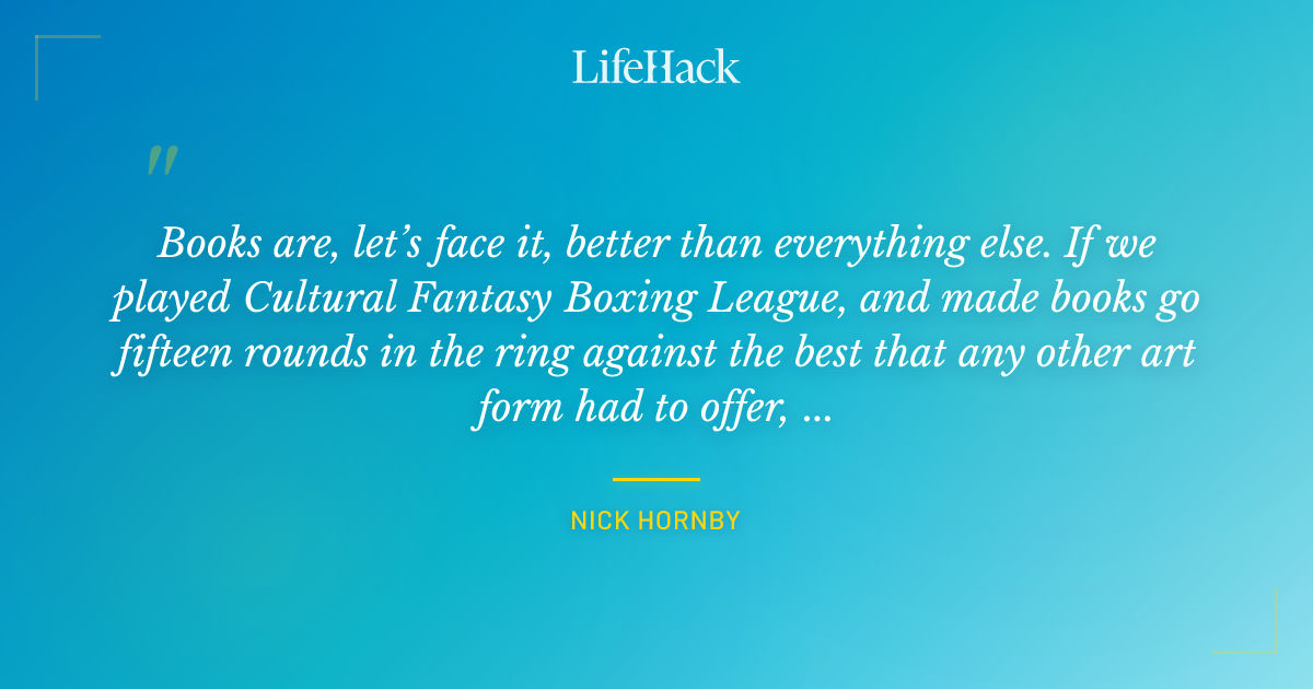 Quote by Nick Hornby