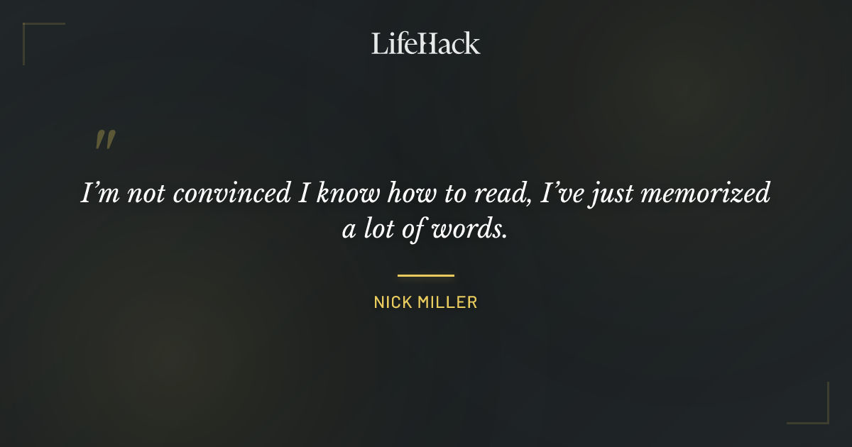 Quote by Nick Miller