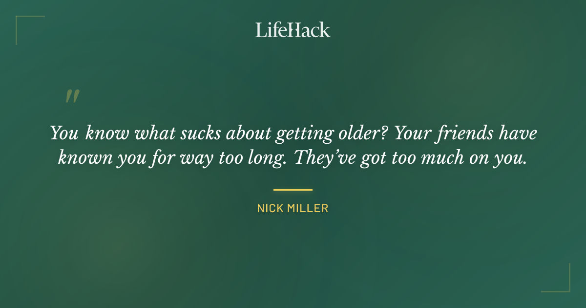 Quote by Nick Miller