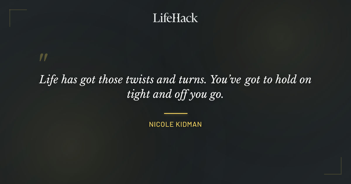 Quote by Nicole Kidman
