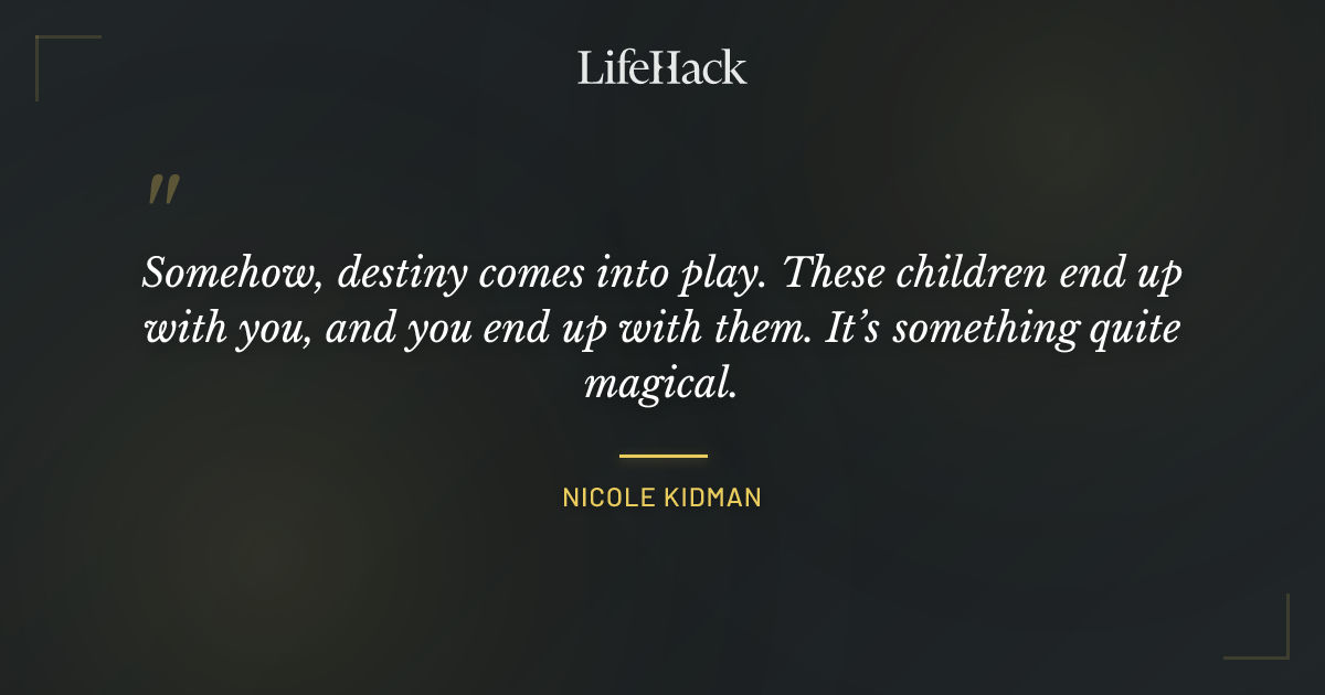 Quote by Nicole Kidman