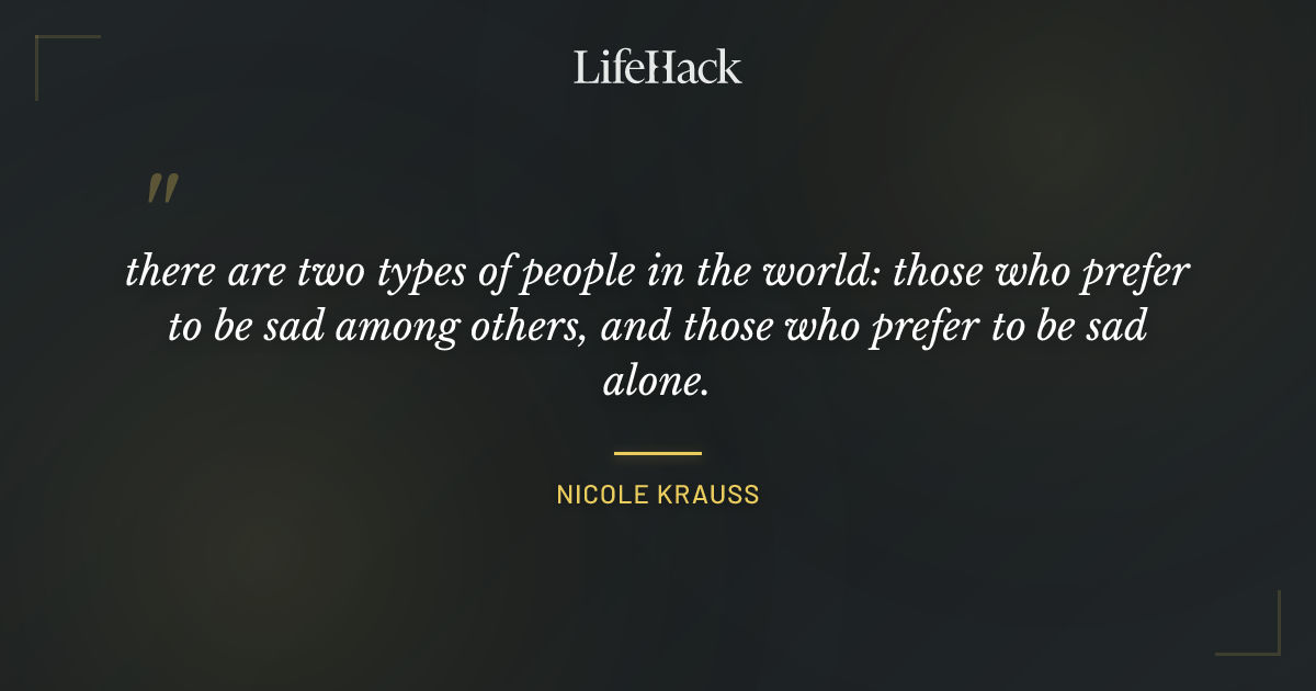 Quote by Nicole Krauss