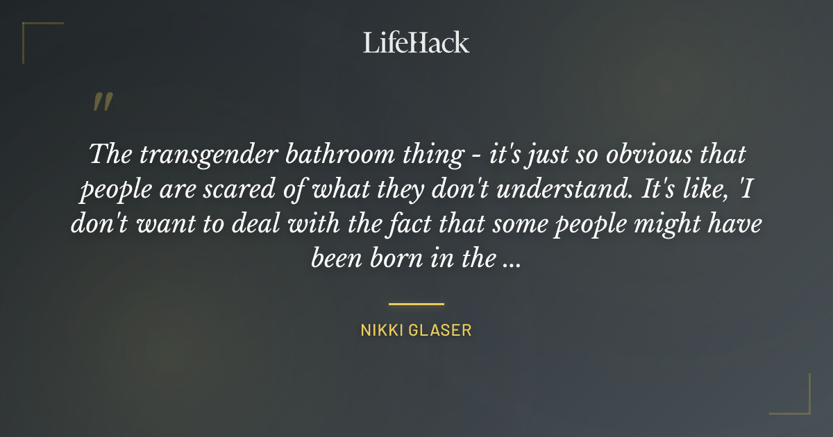 Quote by Nikki Glaser