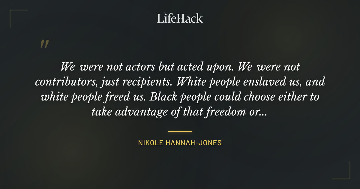 Quote by Nikole Hannah-Jones