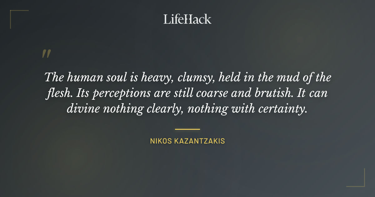 Quote by Nikos Kazantzakis