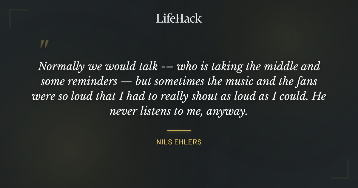 Quote by Nils Ehlers
