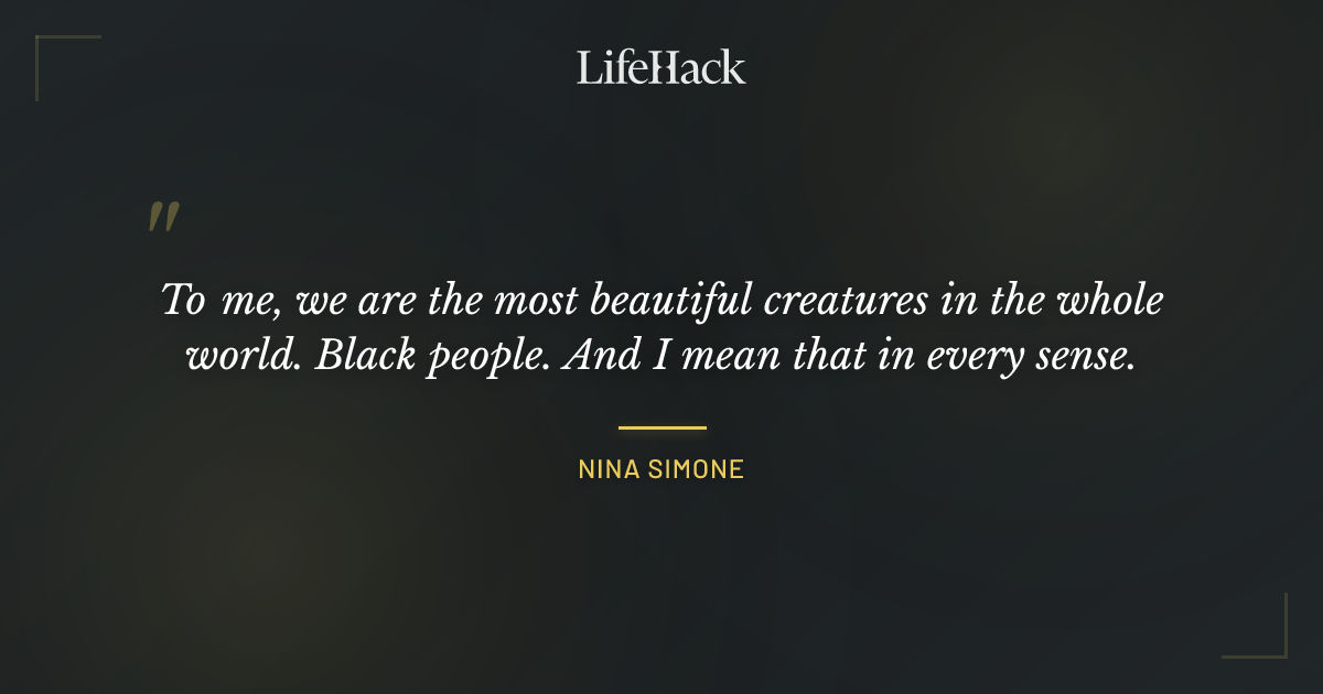 Quote by Nina Simone