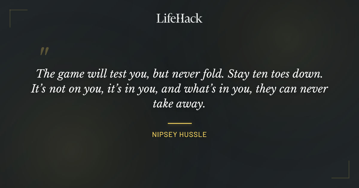 Quote by Nipsey Hussle