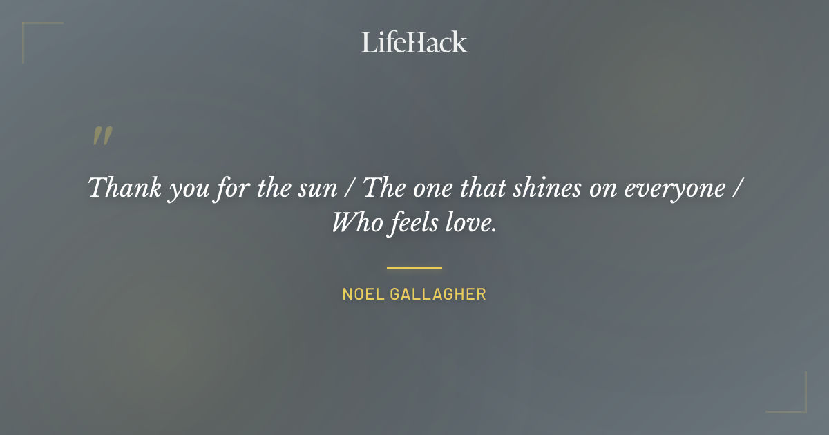 Quote by Noel Gallagher