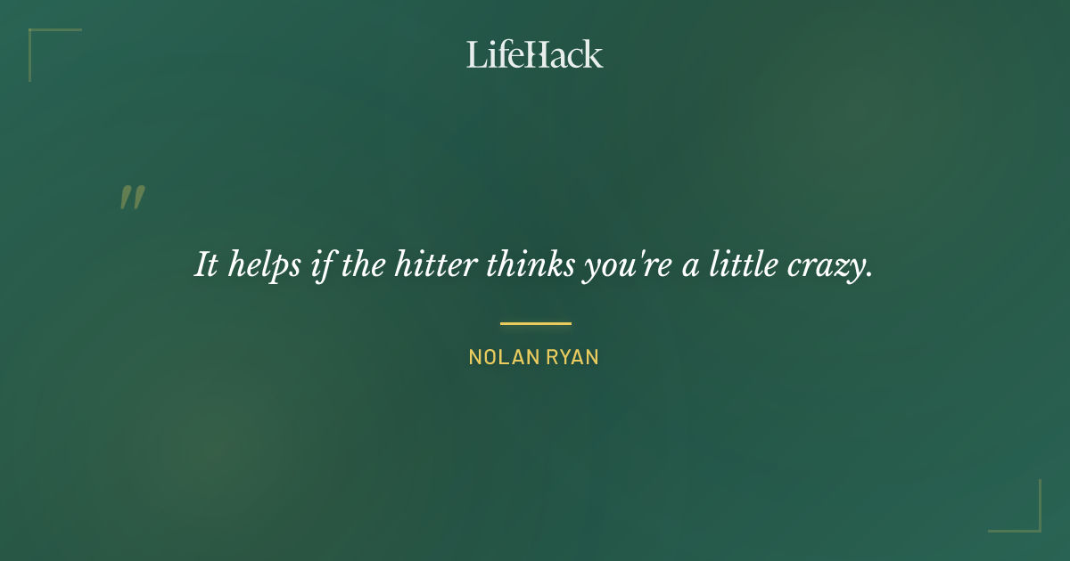 Quote by Nolan Ryan