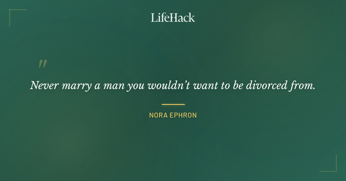 Quote by Nora Ephron