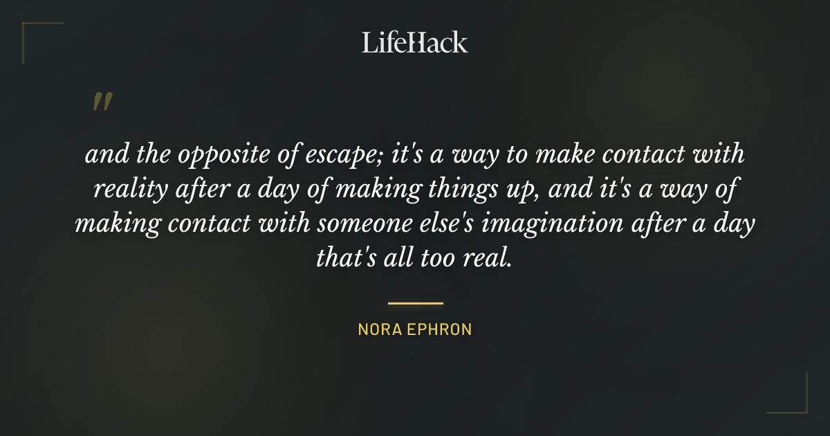 Quote by Nora Ephron