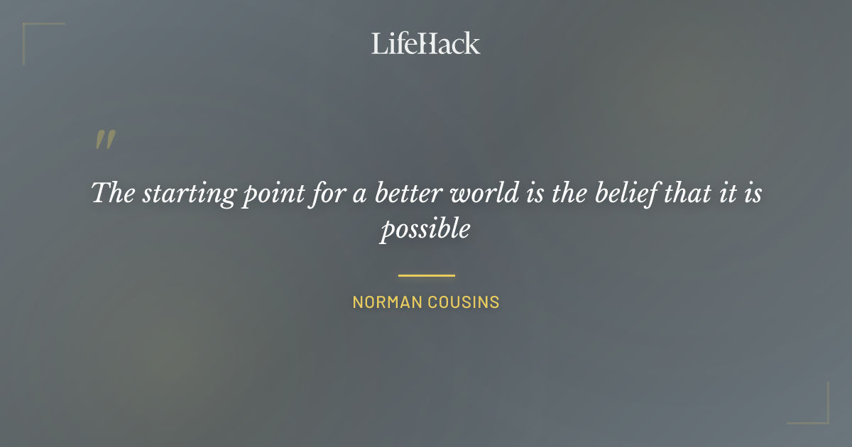 Quote by Norman Cousins