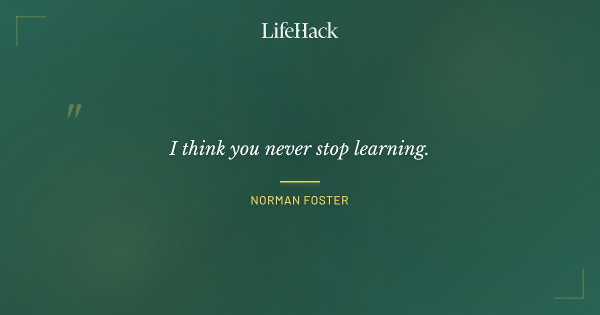 Quote by Norman Foster