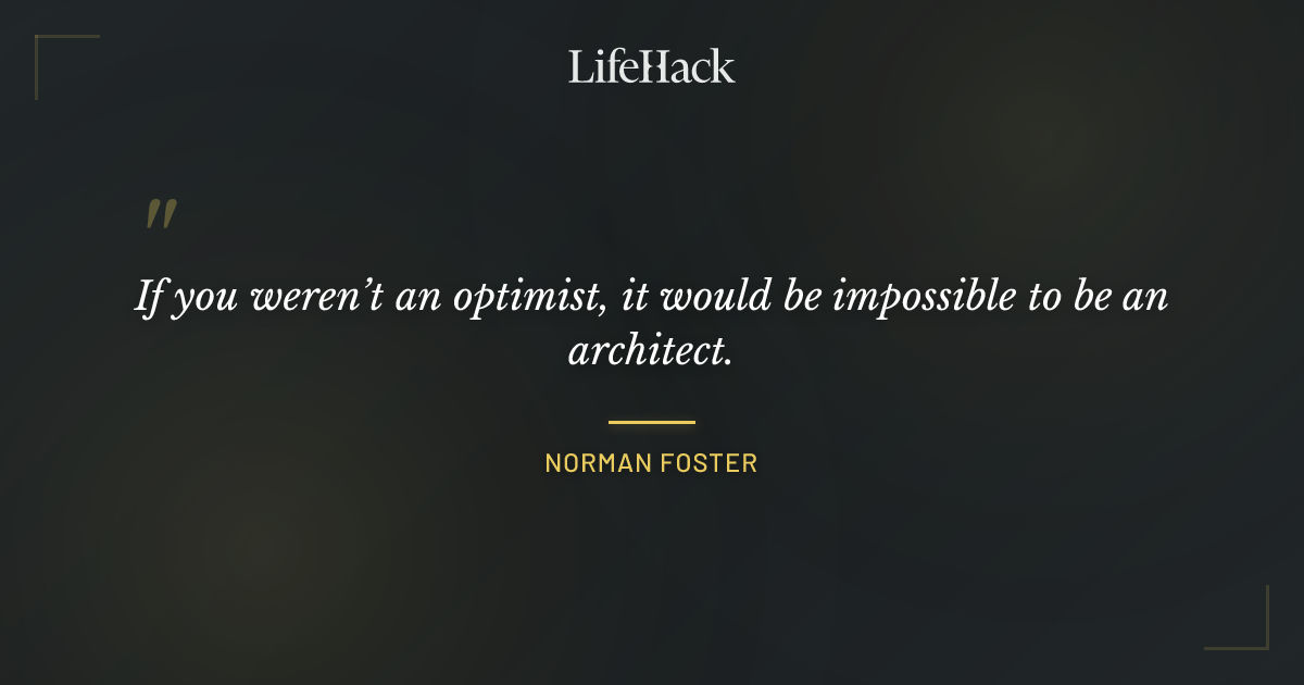 Quote by Norman Foster