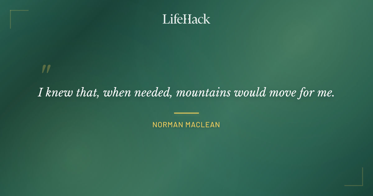 Quote by Norman Maclean