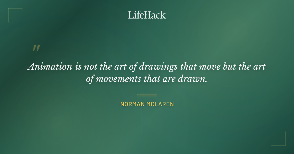 Quote by Norman McLaren