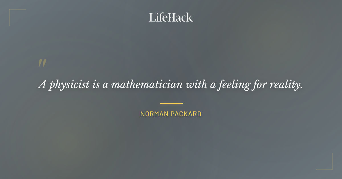 Quote by Norman Packard