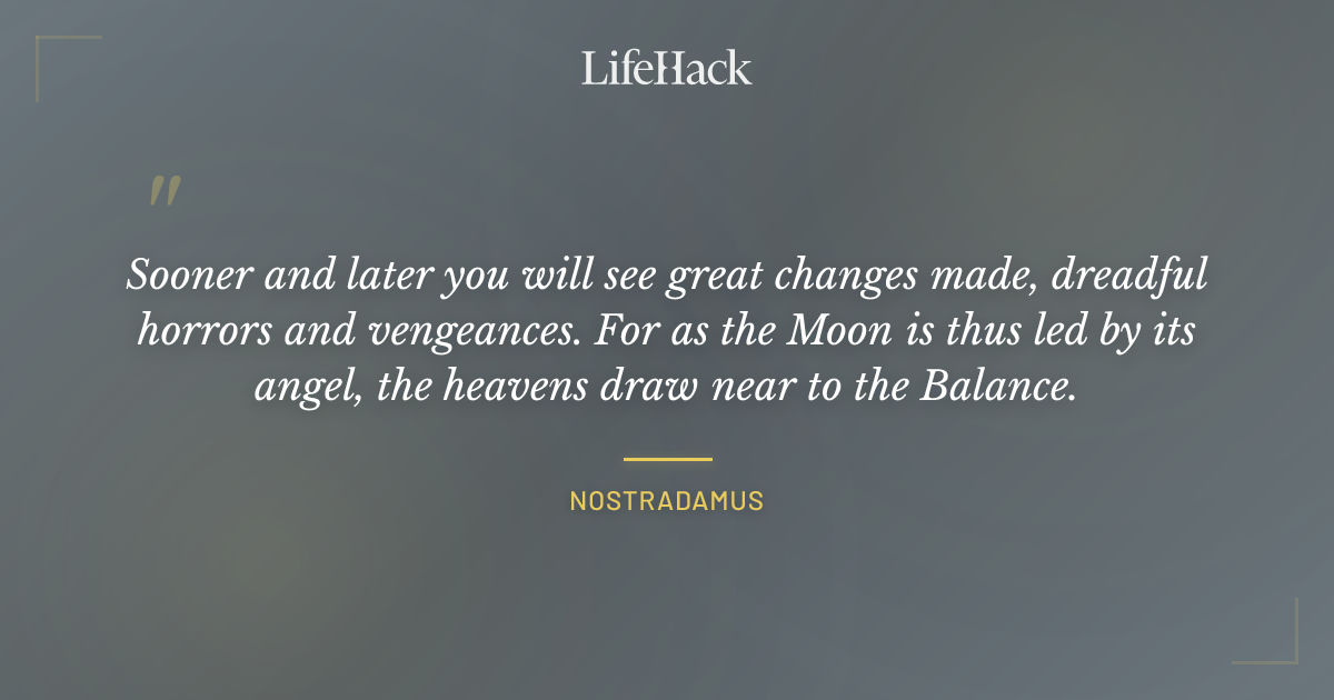 Quote by Nostradamus