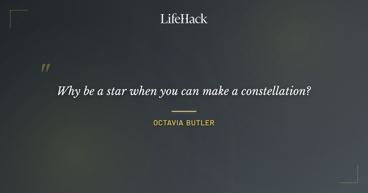 Quote by Octavia Butler