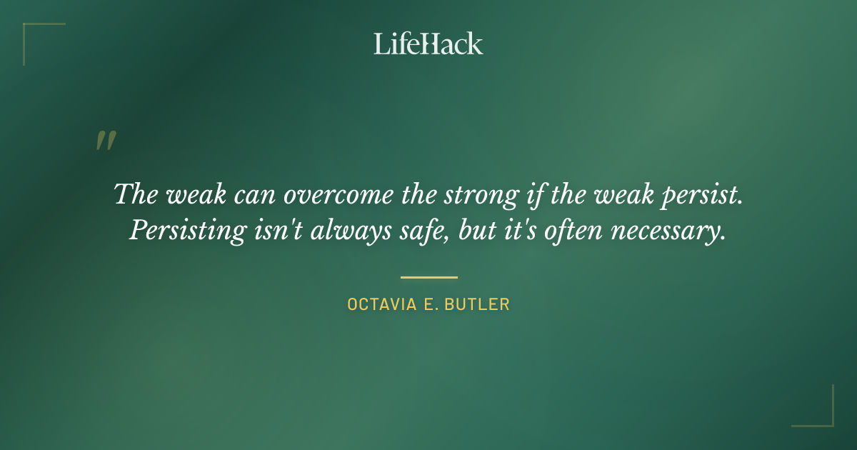 Quote by Octavia E. Butler