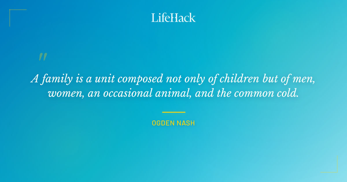 Quote by Ogden Nash