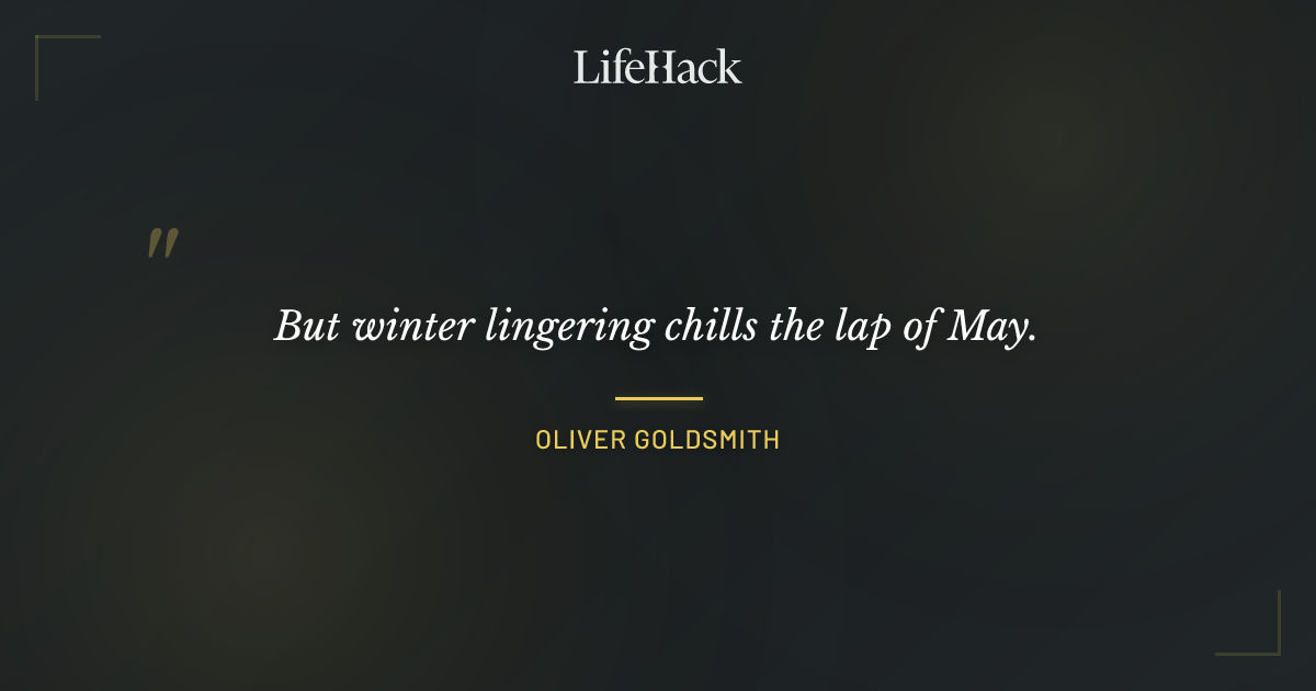 Quote by Oliver Goldsmith