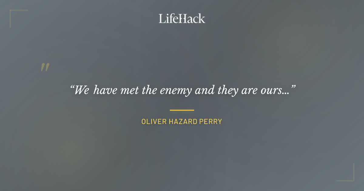 Quote by Oliver Hazard Perry