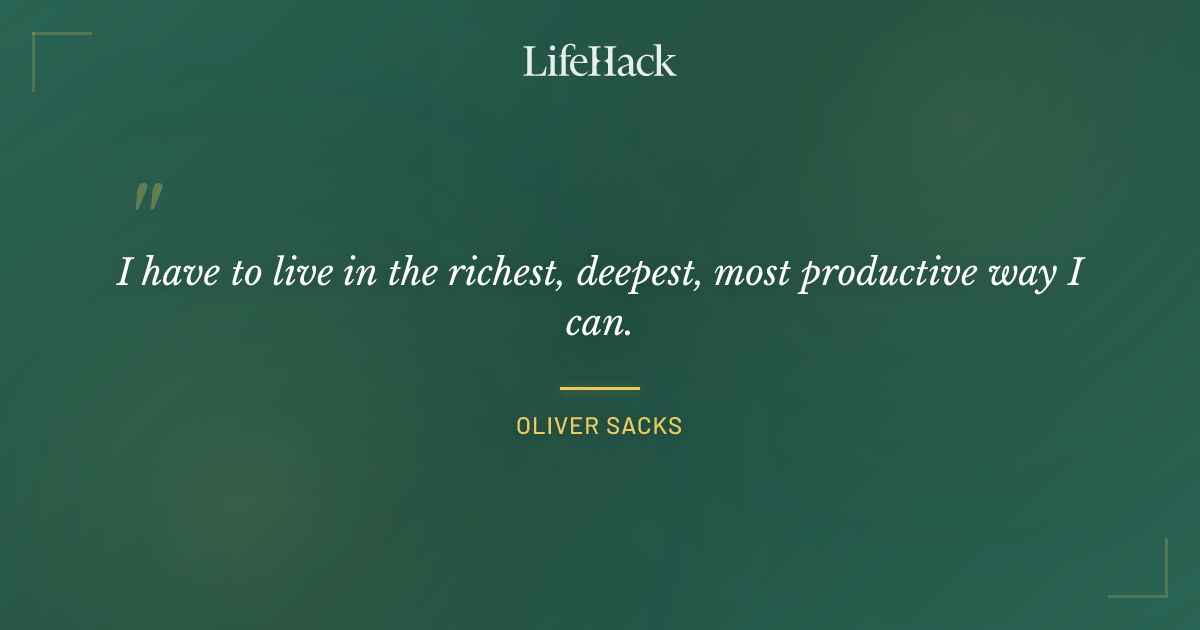 Quote by Oliver Sacks