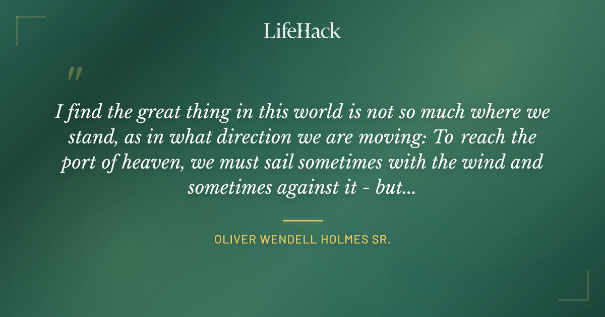 Quote by Oliver Wendell Holmes Sr.