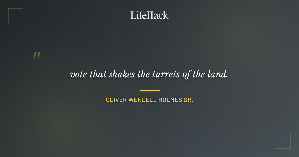 Quote by Oliver Wendell Holmes Sr.