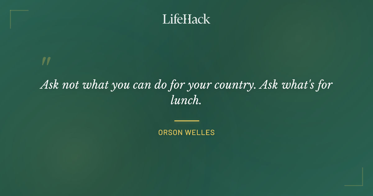 Quote by Orson Welles