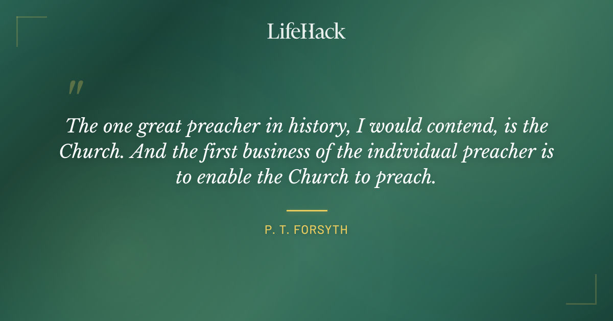 Quote by P. T. Forsyth