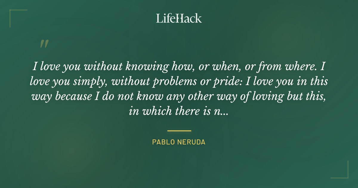Quote by Pablo Neruda