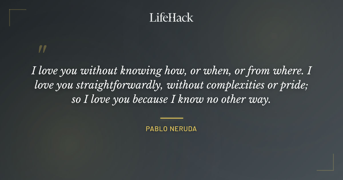 Quote by Pablo Neruda