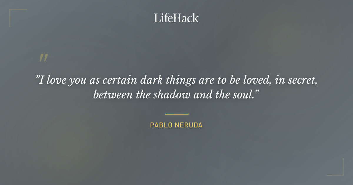 Quote by Pablo Neruda