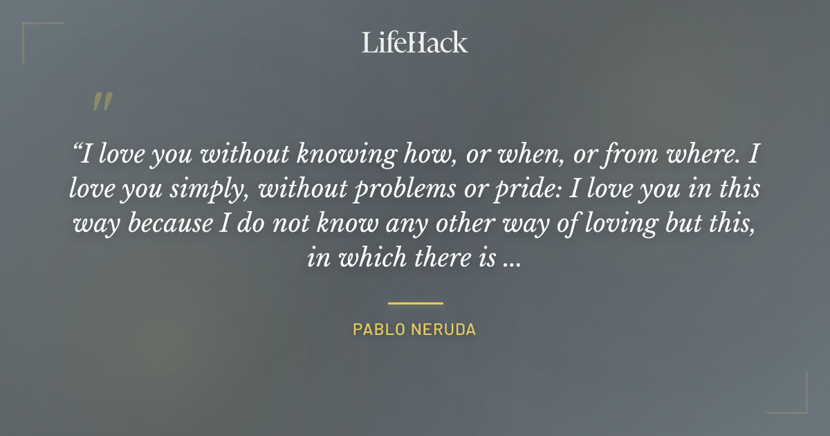 Quote by Pablo Neruda